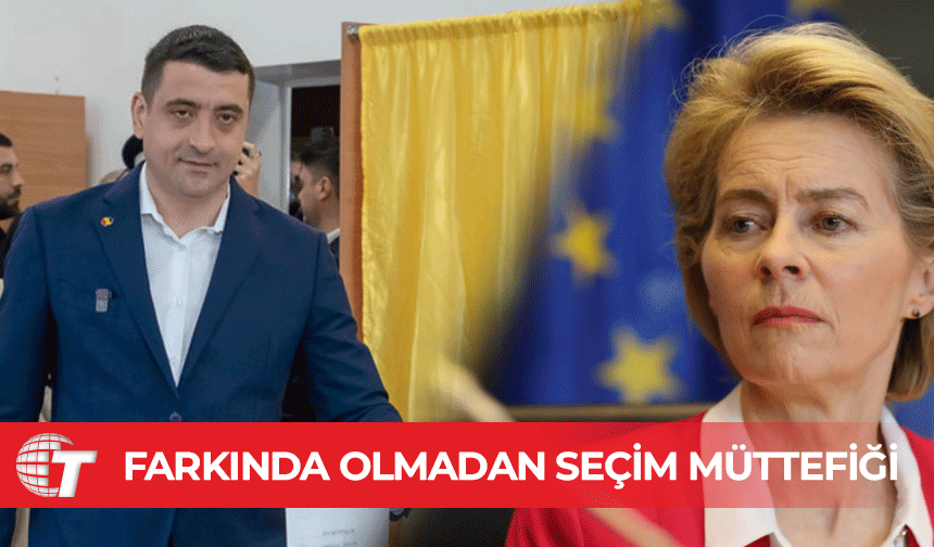 Ursula Von Der Leyen, G. Simion’un farkında olmadan seçim müttefiği!
