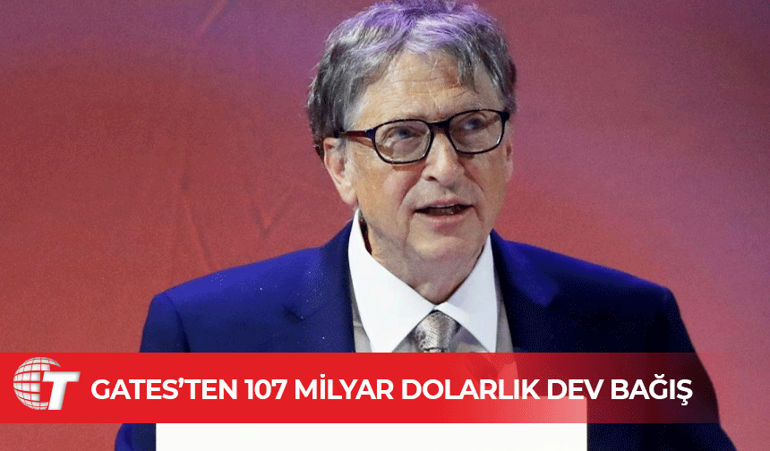Bill Gates, servetinin yüzde 99'unu Gates Vakfı'na bağışlıyor
