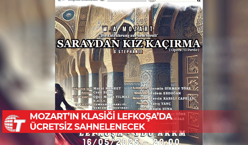 “Saraydan Kız Kaçırma” isimli opera 16 Mayıs Cuma günü Lefkoşa’da sahneleniyor
