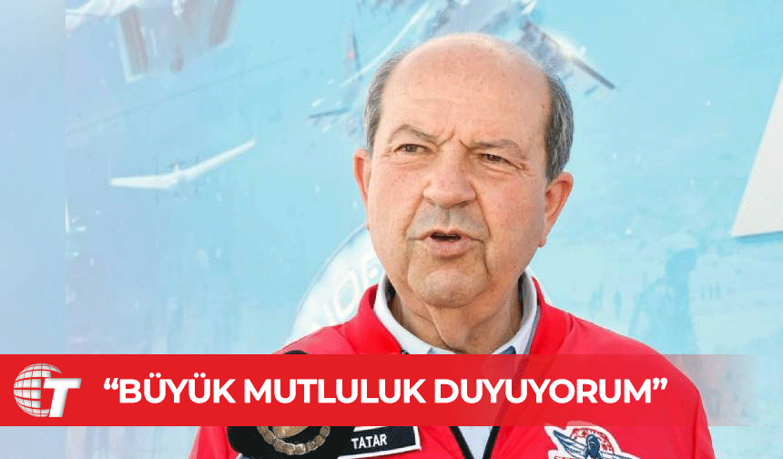 Tatar: TEKNOFEST’in KKTC’de olmasından büyük mutluluk duyuyorum
