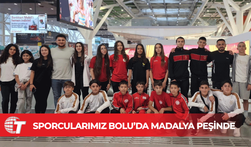 Sporcularımız Bolu’da madalya peşinde