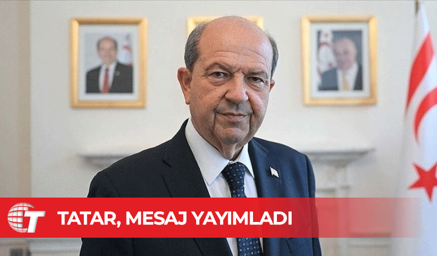 Tatar: Azerbaycan’ın istiklalini ve istikbalini yürekten selamlıyorum