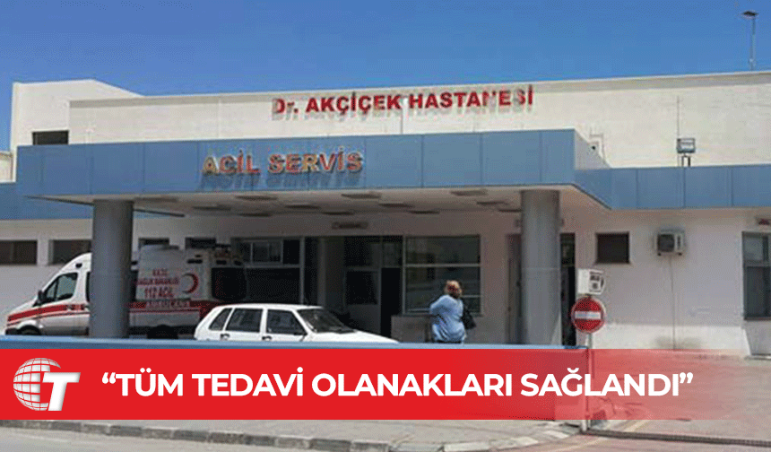 Girne Dr. Akçiçek Hastanesi: Hastamız üç ayrı branştan uzman hekimler tarafından titizlikle takip ediliyor