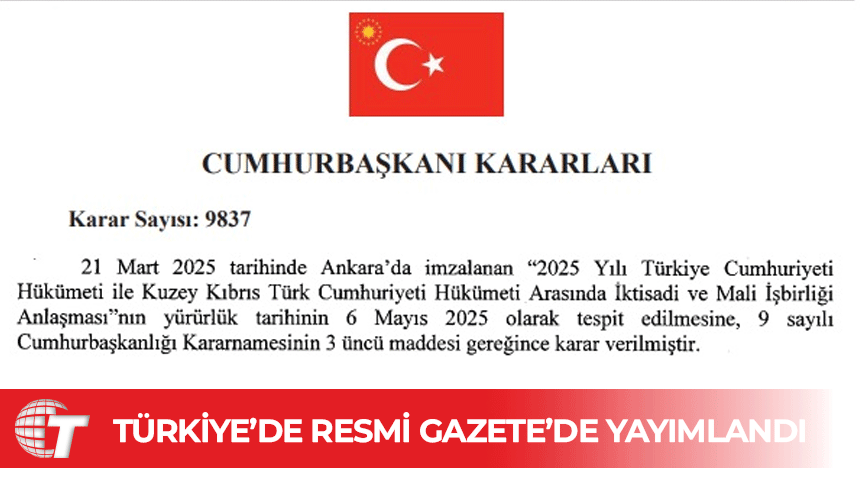 Türkiye ile KKTC iktisadi ve mali işbirliği anlaşması Türkiye Cumhuriyeti Resmi Gazete'de