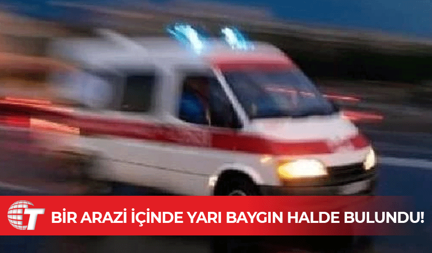 Gazimağusa’da erkek şahıs yarı baygın bir arazide bulundu