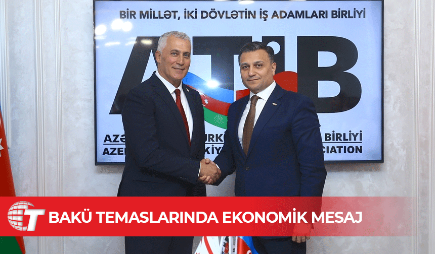 Amcaoğlu: “Azerbaycan-KKTC-Türkiye iş dünyası kucaklaşıyor”