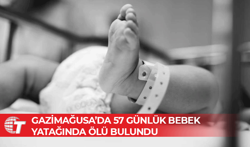 57 günlük bebekten acı haber