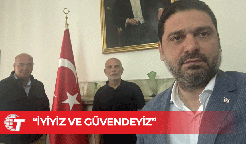 Ahmet Savaşan: İyiyiz ve Güvendeyiz