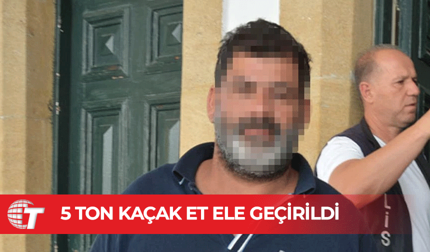 5 ton kaçak et ele geçirildi!
