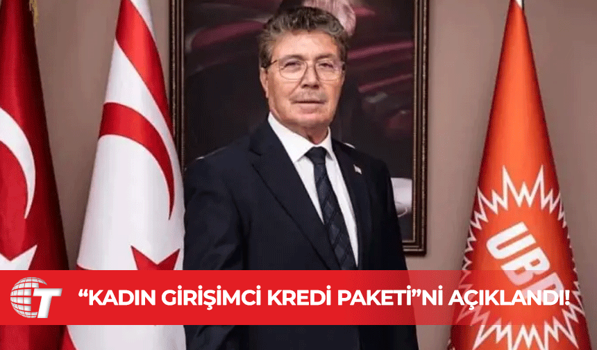 Başbakan Üstel, “Kadın Girişimci Kredi Paketi”ni açıkladı!