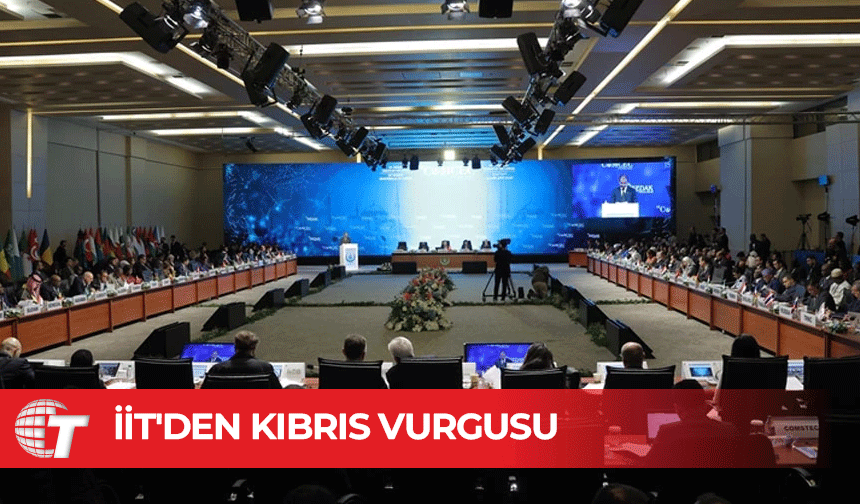 İİT İstanbul Deklarasyonu’nda Kıbrıslı Türklere destek