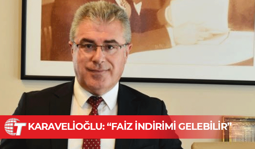 Karavelioğlu’ndan çarpıcı değerlendirme: “19 Haziran’da indirim gelebilir”