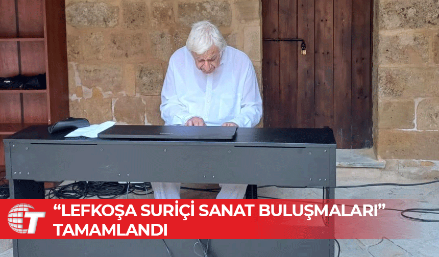 Lefkoşa Suriçi Sanat Buluşmaları, Arman Ratip’in piyano dinletisiyle tamamlandı