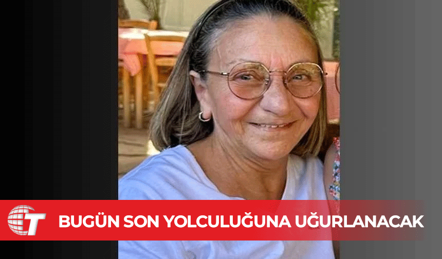 Başbakan Üstel'in kız kardeşi Selma Kumova, son yolculuğuna uğurlanacak