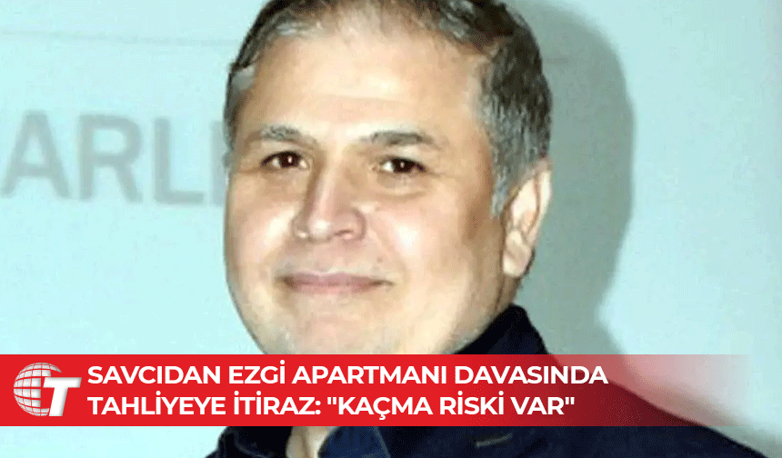 Savcı, skandal tahliye kararına itiraz etti