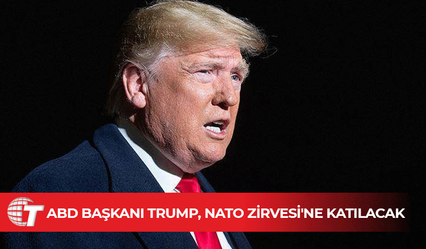 Trump 24-26 Haziran tarihlerinde Lahey’de olacak