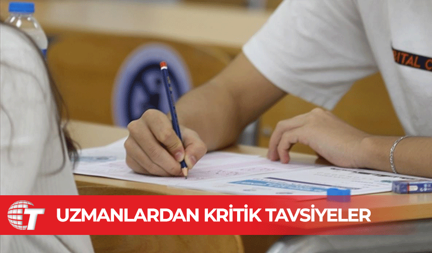 Uzmanlardan LGS ve YKS öncesi ailelere tavsiyeler
