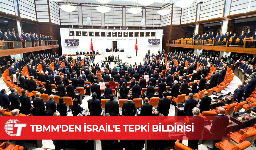 Meclis'ten İsrail'e kınama: Tezkere oy birliğiyle kabul edildi