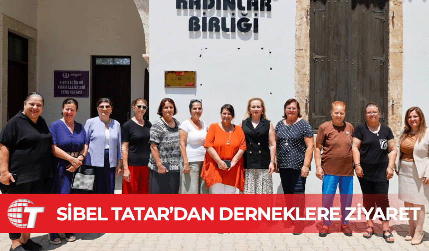 Sibel Tatar, Kuzey Kıbrıs Kadın Örgütleri Ağı’na bağlı dernekleri ziyaret etmeyi sürdürüyor