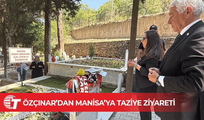 Özçınar, vefat eden Manisa Belediye Başkanı Zeyrek’in kabrini ziyaret etti