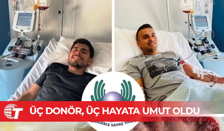 Kemal Saraçoğlu Vakfı: Kök hücre bağışıyla üç donör, üç hayata umut oldu