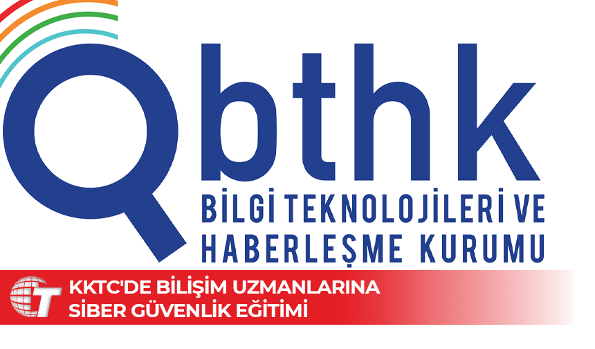 BTHK ve TBD’den siber tehditlere karşı iki günlük eğitim programı