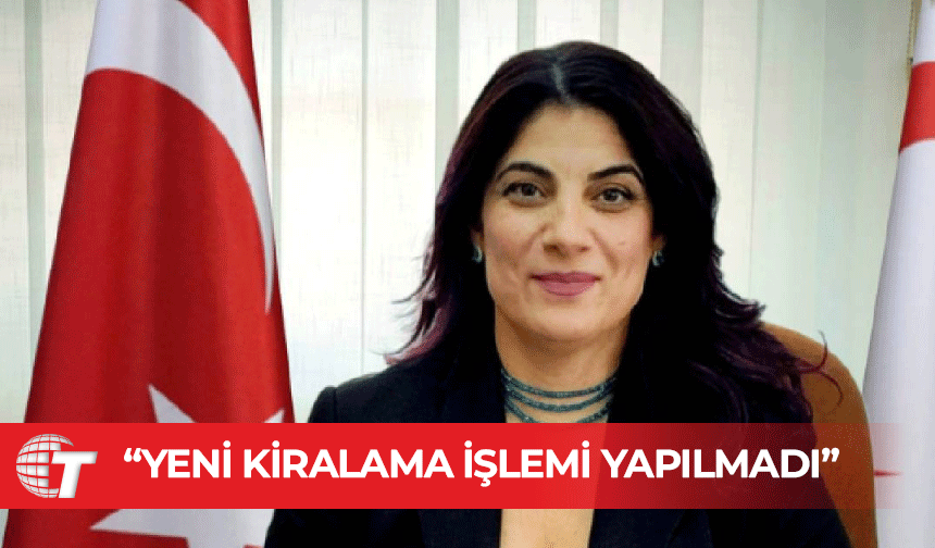 Emine Ziba: Hiçbir şekilde yeni kiralama işlemi yapılmamıştır