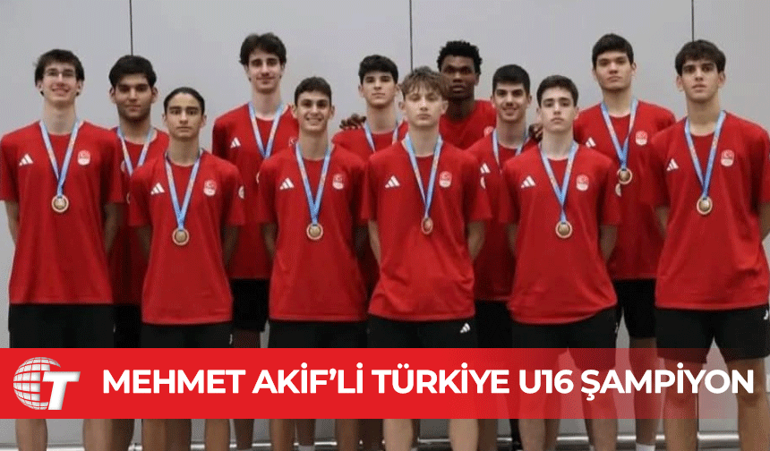 Mehmet Akif’li Türkiye U16 şampiyon