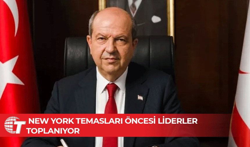 Cumhurbaşkanı Tatar, New York öncesi parti liderleriyle görüşecek