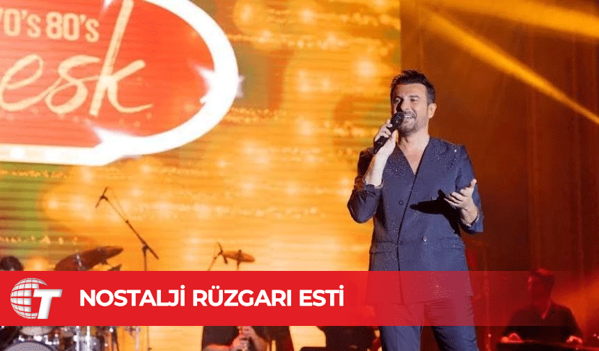 Merit Royal Diamond’da  Gökhan Tepe ile nostalji rüzgârı esti