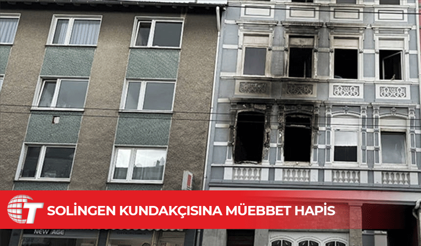 Solingen'de 4 kişinin öldüğü kundaklama olayına ilişkin yargılanan sanığa müebbet hapis cezası