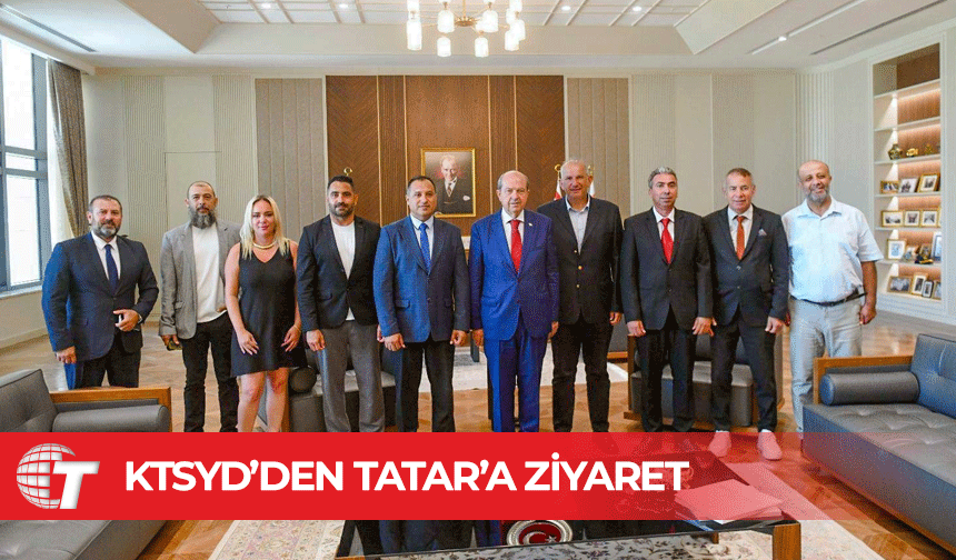 KTSYD Başkanı Necati Özsoy ve yönetimi Tatar’a nezaket ziyareti yaptı