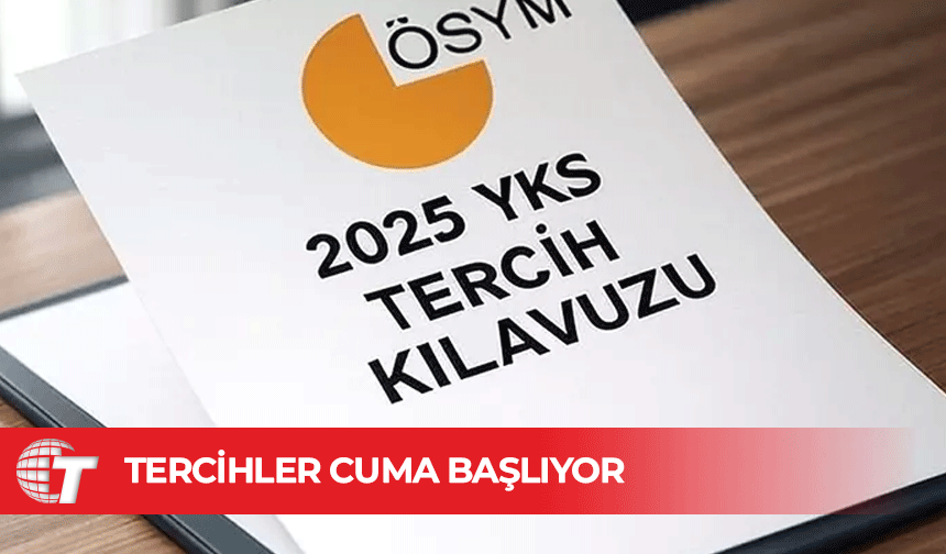 YKS tercih süreci cuma günü başlıyor