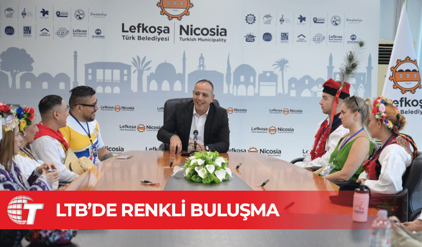 LTB Başkanı Harmancı konuk halk dansları ekiplerini kabul etti