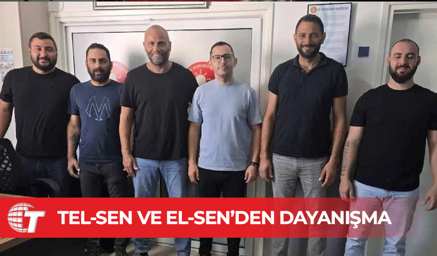 Tel-Sen ve El-Sen emekçilerin haklarını korumak için önkoşulsuz iş birliği yapacak