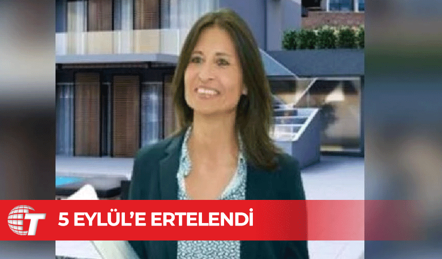 Rum Mülklerini kullandığı iddia edilen Eva Isabella Kunzel’in davası 5 Eylül’e ertelendi