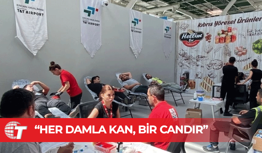 “Her damla kan, bir candır” kan bağışı kampanyası Ercan Havalimanı’nda yoğun ilgi gördü