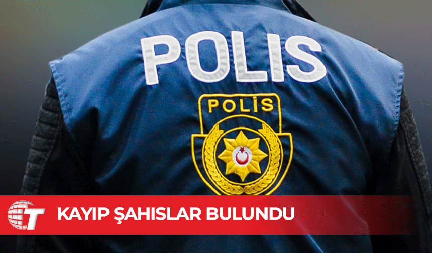 Kayıp olarak aranan iki kişi bulundu