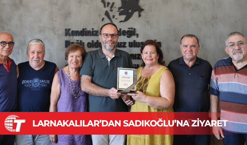 Sadıkoğlu, Larnakalılar Derneği’ni kabul etti