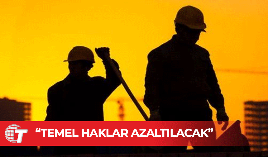 Dev-İş: “Barınma ve yemek sağladık” denilerek, temel haklar azaltılacak