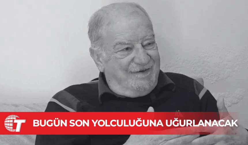 Erdinç Gündüz bugün son yolculuğuna uğurlanacak