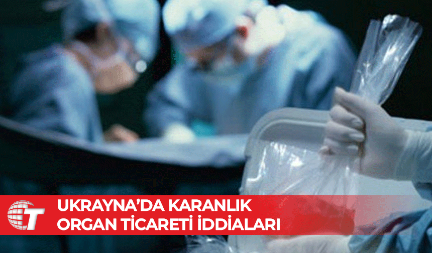 Ukrayna’da organ nakli üzerinden yasadışı ağlar yükselişte