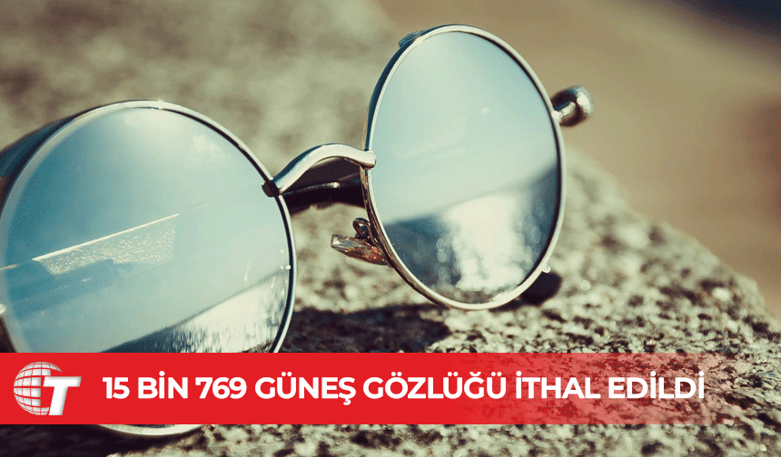 KKTC, Türkiye’den en fazla güneş gözlüğü ithal eden ülkeler arasında yer aldı