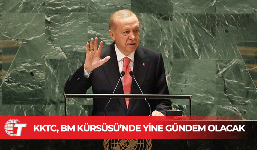 Erdoğan: Salı günü BM’'de KKTC’deki kardeşlerimizin hak ve hukuku yine gündemimizde olacak