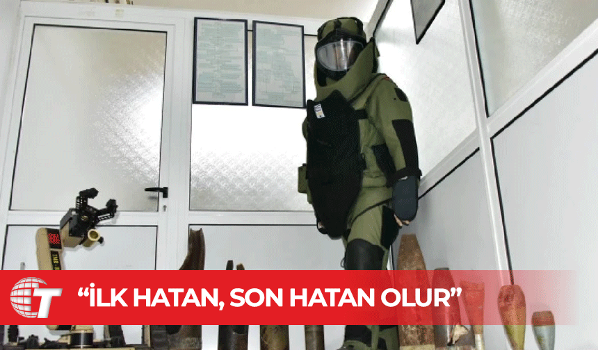 “İlk hatan son hatan olur” prensibiyle görev yapıyorlar…