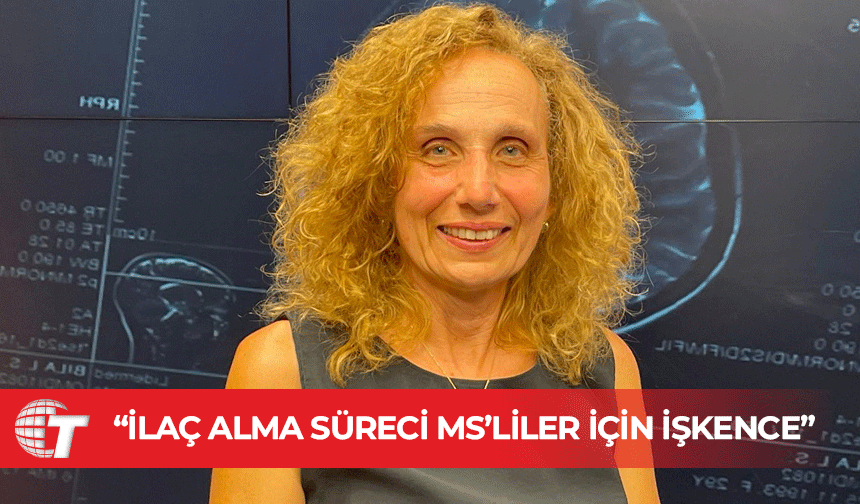MS Derneği Başkanı Hançerli: MS hastaları görmezden geliniyor