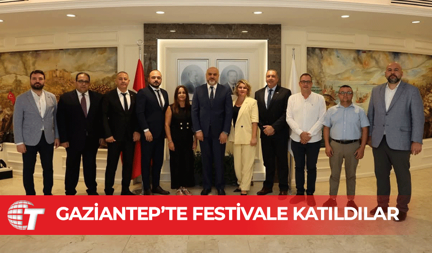Gazimağusa Belediyesi Meclis üyesi heyeti Gastroantep Kültür Yolu Festivali’ne katıldı