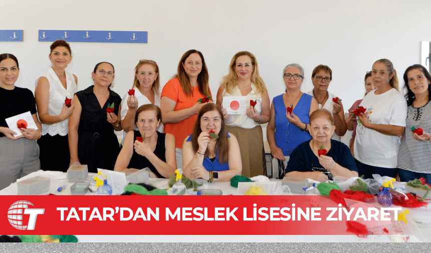 Sibel Tatar, Rauf Raif Denktaş Meslek Lisesi’ni ziyaret etti