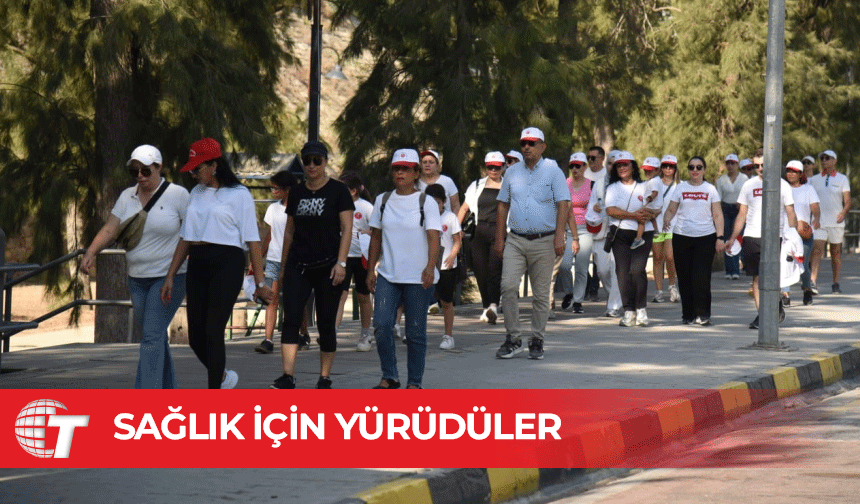 “Sağlıkla Kal Yürüyüşü” düzenlendi
