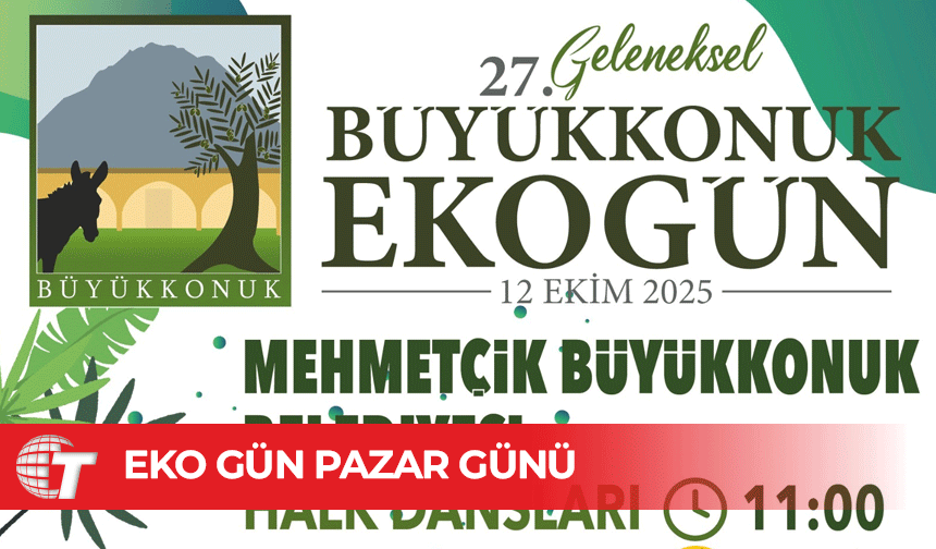 27’nci Geleneksel Büyükkonuk Eko Gün pazar günü…